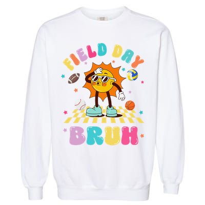 Happy Field Day 2025 Bruh Let The Games Begin Field Trip Garment-Dyed Sweatshirt