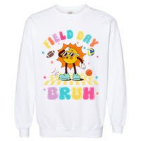 Happy Field Day 2025 Bruh Let The Games Begin Field Trip Garment-Dyed Sweatshirt