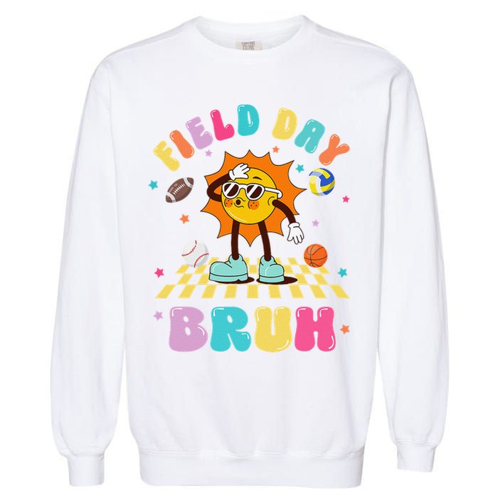 Happy Field Day 2025 Bruh Let The Games Begin Field Trip Garment-Dyed Sweatshirt