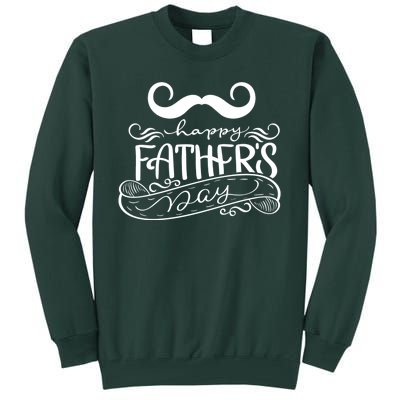 Happy Father's Day Dad Mustache Tall Sweatshirt