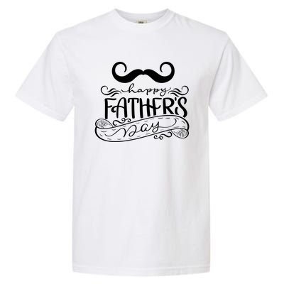 Happy Father's Day Dad Mustache Garment-Dyed Heavyweight T-Shirt