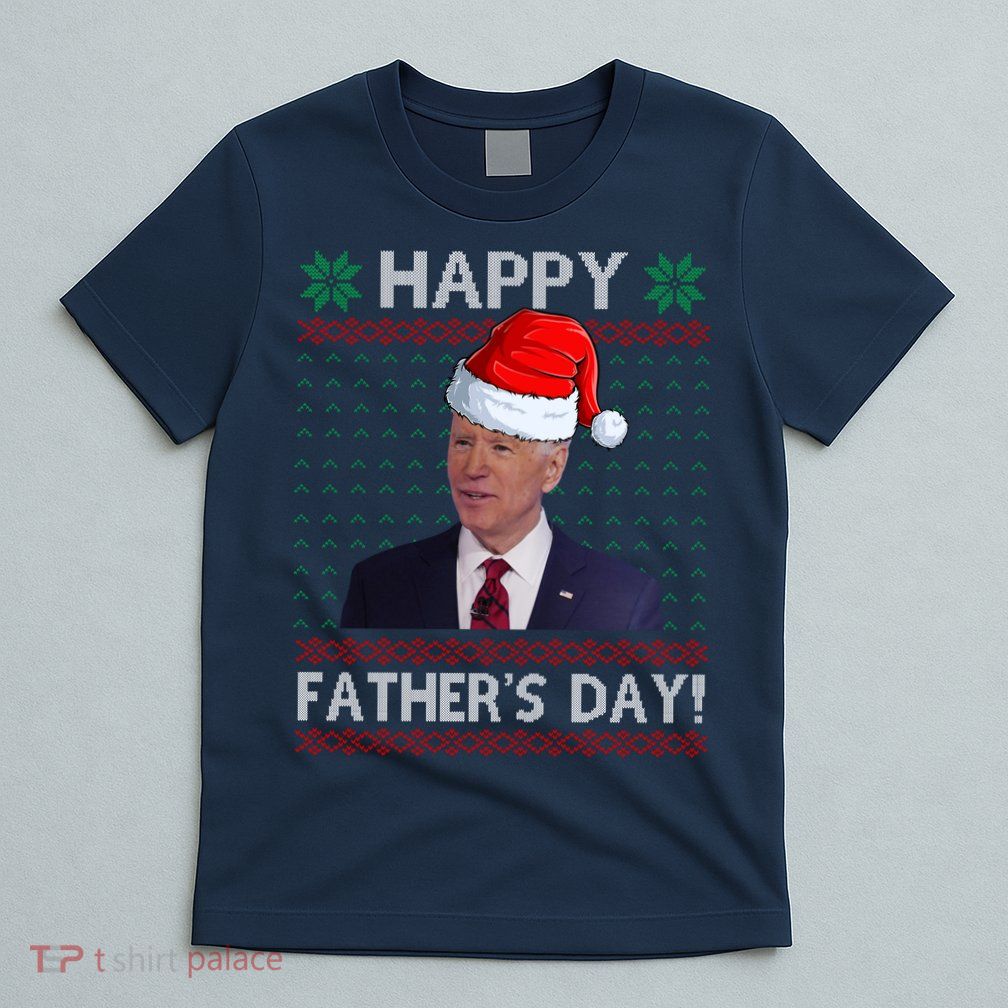 Happy Father's Day Funny Joe Biden Christmas T-Shirt