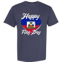 Happy Flag Day 1804 Haiti Haitian Independence Garment-Dyed Heavyweight T-Shirt