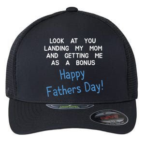 Happy Fathers Day Look At You Landing My Mom Funny Dad Flexfit Unipanel Trucker Cap