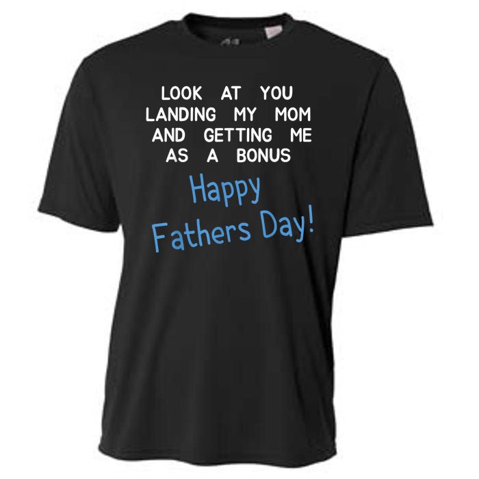 Happy Fathers Day Look At You Landing My Mom Funny Dad Cooling Performance Crew T-Shirt