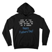 Happy Fathers Day Look At You Landing My Mom Funny Dad Hoodie