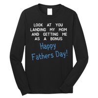 Happy Fathers Day Look At You Landing My Mom Funny Dad Long Sleeve Shirt