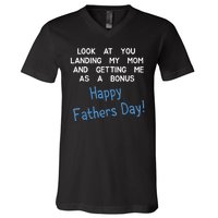 Happy Fathers Day Look At You Landing My Mom Funny Dad V-Neck T-Shirt