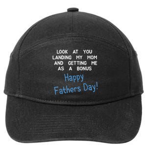 Happy Fathers Day Look At You Landing My Mom Funny Dad 7-Panel Snapback Hat