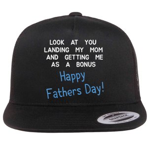 Happy Fathers Day Look At You Landing My Mom Funny Dad Flat Bill Trucker Hat