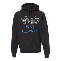 Happy Fathers Day Look At You Landing My Mom Funny Dad Premium Hoodie