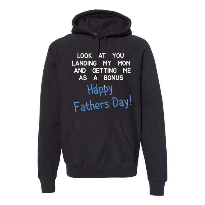 Happy Fathers Day Look At You Landing My Mom Funny Dad Premium Hoodie