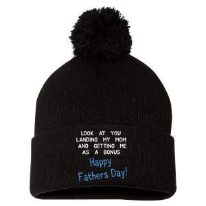 Happy Fathers Day Look At You Landing My Mom Funny Dad Pom Pom 12in Knit Beanie