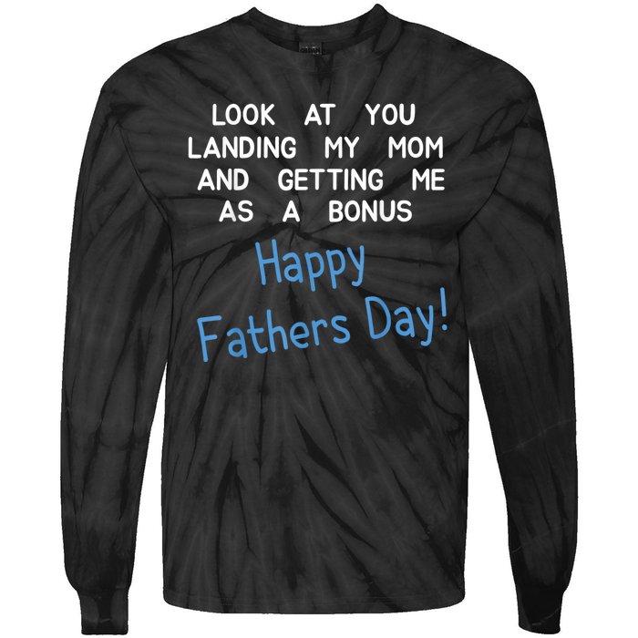 Happy Fathers Day Look At You Landing My Mom Funny Dad Tie-Dye Long Sleeve Shirt