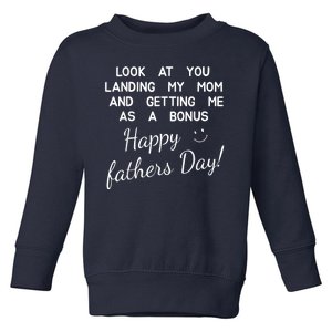 Happy Fathers Day Look At You Landing My Mom Funny Dad Toddler Sweatshirt