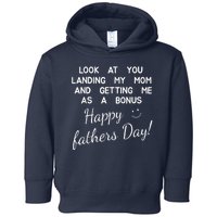 Happy Fathers Day Look At You Landing My Mom Funny Dad Toddler Hoodie