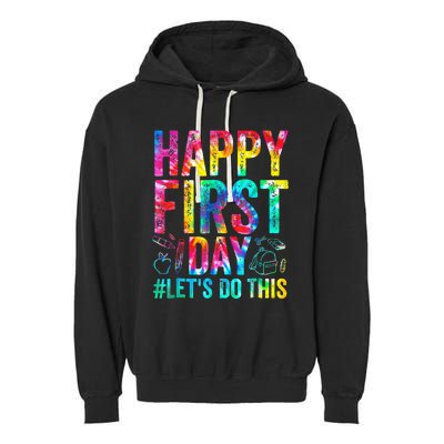 Happy First Day Lets Do This Welcome Back To School Garment-Dyed Fleece Hoodie