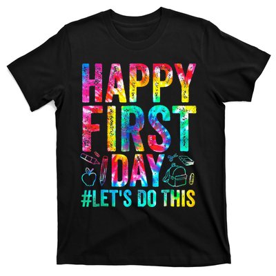 Happy First Day Lets Do This Welcome Back To School T-Shirt