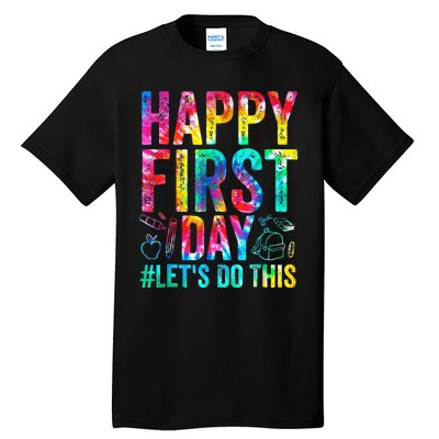 Happy First Day Lets Do This Welcome Back To School Tall T-Shirt