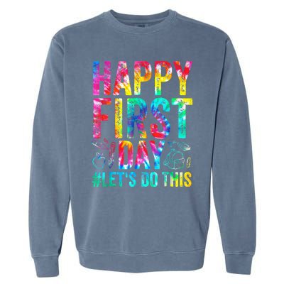 Happy First Day Lets Do This Welcome Back To School Garment-Dyed Sweatshirt