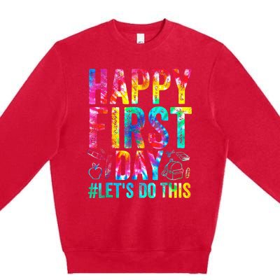 Happy First Day Lets Do This Welcome Back To School Premium Crewneck Sweatshirt