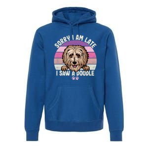 Humor Funny Doodle Lover Quote Sorry I Am Late I Saw A Dog Gift Premium Hoodie