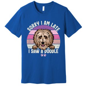 Humor Funny Doodle Lover Quote Sorry I Am Late I Saw A Dog Gift Premium T-Shirt