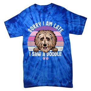 Humor Funny Doodle Lover Quote Sorry I Am Late I Saw A Dog Gift Tie-Dye T-Shirt