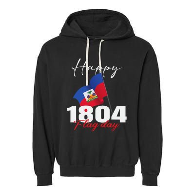 Haitian Flag Day Haiti 1804 for Proud haitian Garment-Dyed Fleece Hoodie