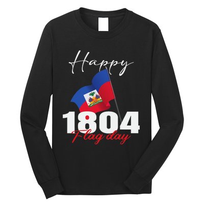 Haitian Flag Day Haiti 1804 for Proud haitian Long Sleeve Shirt