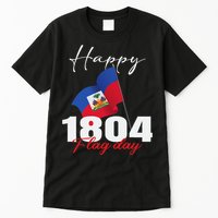 Haitian Flag Day Haiti 1804 for Proud haitian Tall T-Shirt