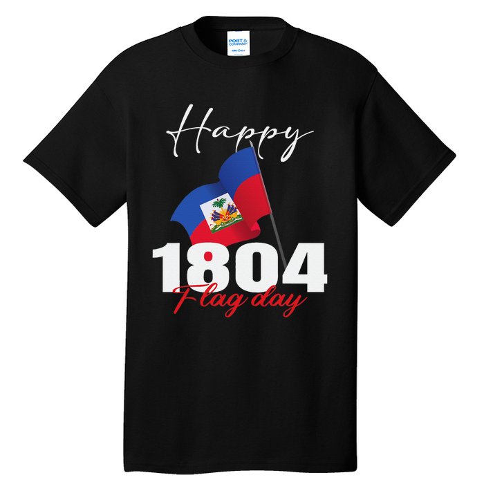 Haitian Flag Day Haiti 1804 for Proud haitian Tall T-Shirt