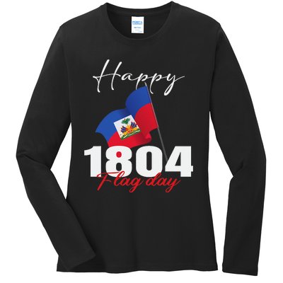 Haitian Flag Day Haiti 1804 for Proud haitian Ladies Long Sleeve Shirt