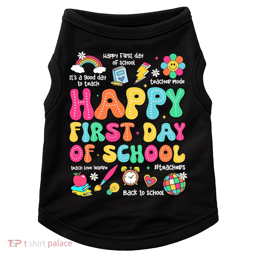 Happy First Day Of School Teacher 1st Back To School Doggie Tank