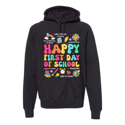 Happy First Day Of School Teacher 1st Back To School Premium Hoodie