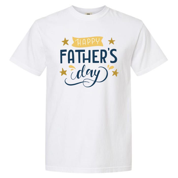 Happy Fathers Day Celebration Gift Garment-Dyed Heavyweight T-Shirt