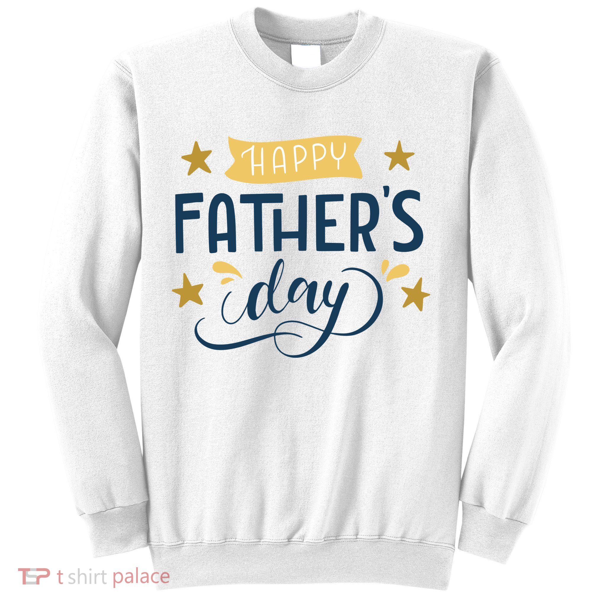 Happy Fathers Day Celebration Gift Sweatshirt