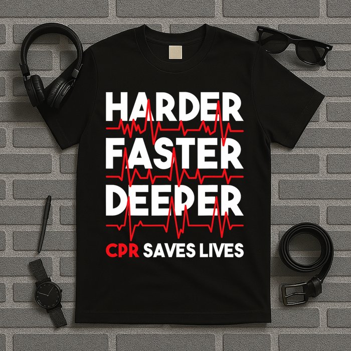 Harder Faster Deeper Cpr Funny Emt Ems Paramedic T-Shirt