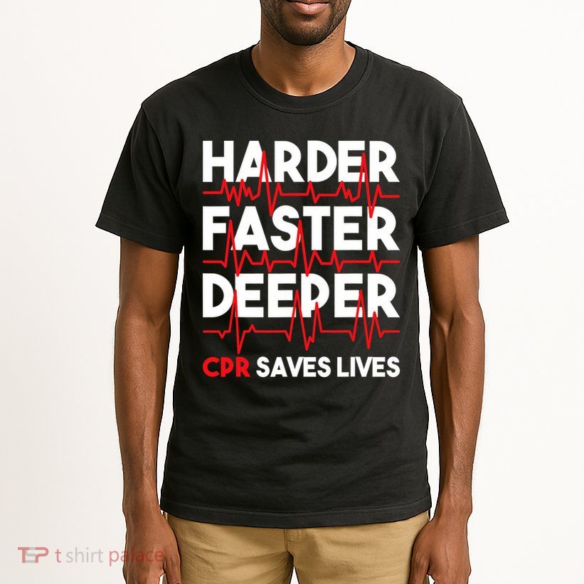 Harder Faster Deeper Cpr Funny Emt Ems Paramedic Tall T-Shirt