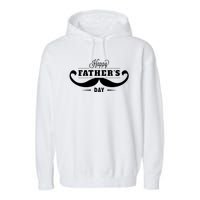 Happy Fathers Day Mustache Decor Proud Dad Fathers Day Garment-Dyed Fleece Hoodie