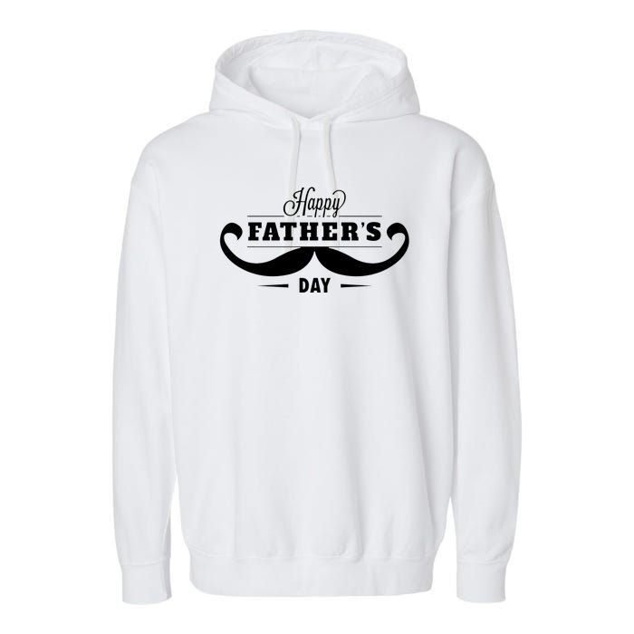 Happy Fathers Day Mustache Decor Proud Dad Fathers Day Garment-Dyed Fleece Hoodie