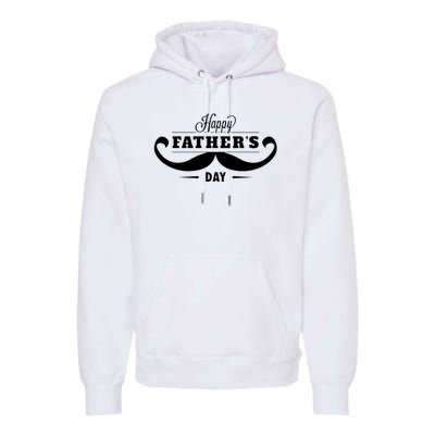 Happy Fathers Day Mustache Decor Proud Dad Fathers Day Premium Hoodie