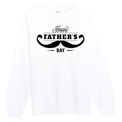 Happy Fathers Day Mustache Decor Proud Dad Fathers Day Premium Crewneck Sweatshirt