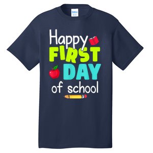 Happy First Day Of School Back To School Teacher Student Tall T-Shirt