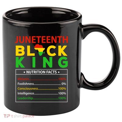 Happy FatherS Day Junenth Black King Nutrition Facts Cute Gift 11oz C Handle Ceramic Mug