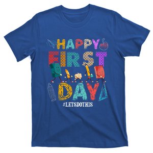 Happy First Day Lets Do This Welcome Back To School Teacher Funny Gift T-Shirt