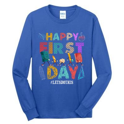 Happy First Day Lets Do This Welcome Back To School Teacher Funny Gift Tall Long Sleeve T-Shirt