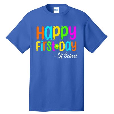 Happy First Day Of School Teacher Back To School Student Tall T-Shirt