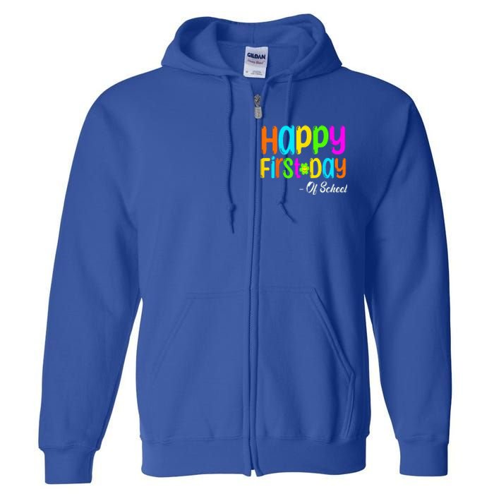 Happy First Day Of School Teacher Back To School Student Full Zip Hoodie