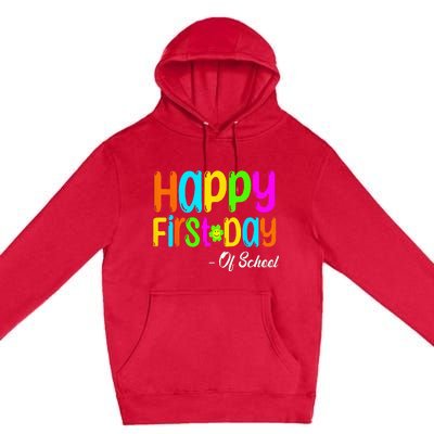 Happy First Day Of School Teacher Back To School Student Premium Pullover Hoodie